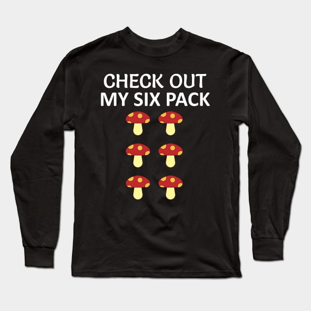 Check Out My Six Pack Mushroom Long Sleeve T-Shirt by madani04